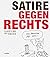 Satire gegen Rechts