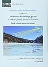 An Arctic Indigenous knowledge system of landscape, climate, and human interactions : Evenki reindeer herders and hunter