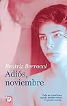 Adiós, noviembre by Beatriz Berrocal