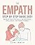 The Empath Step-Bystep Guide 2021: Develop Your Gifts, Skills, Use Emotional Intelligence and Finding Yourself