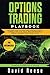 Options Trading Playbook Intermediate Guide to the Best Trading Strategies & Setups for Profiting in Stocks, Forex, Futures, Binary, and ETF Options