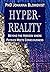 Hyperreality - Beyond the Horizon Where Physics Meets Consciousness