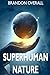 Superhuman Nature
