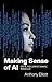 Making Sense of AI: Our Algorithmic World