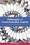 Philosophy of Communication Inquiry: An Introduction