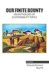 Our Finite Bounty: An Anthology of Sustainability Topics