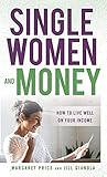 Single Women and Money: How to Live Well on Your Income
