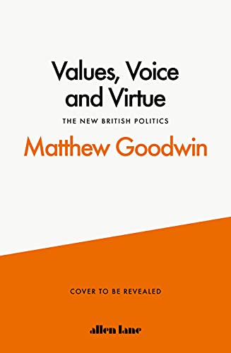 Values, Voice and Virtue: The New British Politics (Hardcover)