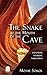The Snake at the Mouth of the Cave by Moshe Z. Sokol