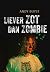 Liever zot dan zombie by Andy Buyst Liever zot dan zombie by Andy Buyst
