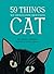 59 Things You Should Know about Your Cat