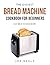The Easiest Bread Machine C...