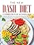 The New Dash Diet Cookbook ...