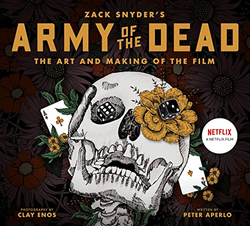 Army Of The Dead: A Film By Zack Snyder: The Making Of The Film (Hardcover)
