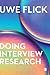 Doing Interview Research: The Essential How To Guide