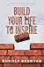 Build Your Life to Inspire by Rudolf Brenyah