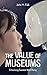 The Value of Museums by John H. Falk