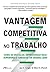 Vantagem Competitiva No Tra...