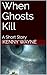 The Final Review: When Ghosts Kill