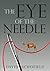 The eye of the Needle by David Schofield