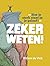 Zeker weten!: Hoe je sterk ...