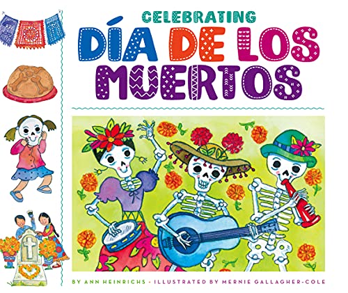 Celebrating Día De Los Muertos (Celebrating Holidays)