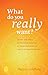 What Do You Really Want?: Trust and Fear in Decision Making at Life's Crossroads and in Everyday Living