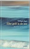 Elke golf is de zee by Willigis Jäger