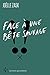 Face à une bête sauvage