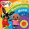 Bing: the Rainybow Song: Singalong Sound Book Bing: the Rainybow Song: Singalong Sound Book