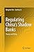Regulating China’s Shadow B...
