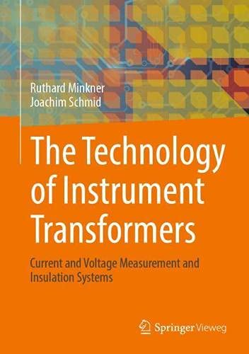 The Technology of Instrument Transformers: Current and Voltage Measurement and Insulation Systems (Hardcover)