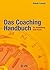 Das Coaching-Handbuch für Ausbildung und Praxis