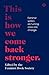 This Is How We Come Back Stronger: Feminist Writers on Turning Crisis into Change