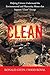Clean Energy Exploitations: Helping Citizens Understand the Environmental and Humanity Abuses That Support Clean Energy