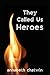 They Called Us Heroes