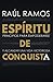 Espíritu de conquista: Principios para empoderarse y alcanzar una vida victoriosa (Spanish Edition)