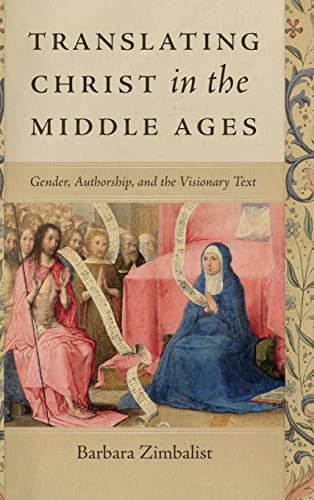 Translating Christ in the Middle Ages: Gender, Authorship, and the Visionary Text (Hardcover)