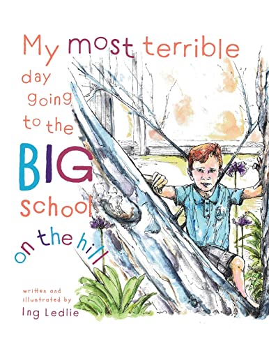 My Most terrible Day Going To The Big School On The Hill: Mister C book series (Paperback)