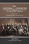 The Pastoral Priorities of 18th Century Baptists: An Examination of Andrew Fuller’s Ordination Sermons