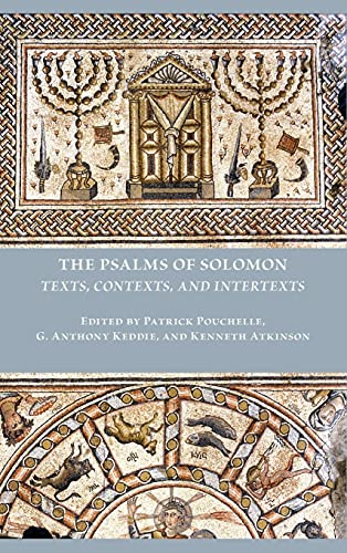 The Psalms of Solomon: Texts, Contexts, and Intertexts (Early Judaism and Its Literature)