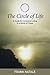 The Circle of Life: A Guide for Conscious Living in a World of Chaos