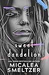Sweet Dandelion by Micalea Smeltzer