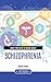 What You Need to Know about Schizophrenia (Inside Diseases and Disorders)