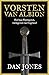 Vorsten van Albion by Dan Jones Vorsten van Albion by Dan Jones