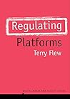 Regulating Platforms (Digital Media and Society)