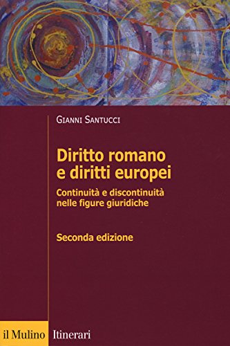 Diritto romano e diritti europei. Continuità e discontinuità nelle figure giuridiche (Paperback)