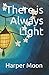 There Is Always Light Poems
