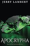 Apocrypha (The Dark Emeralds, 3) Apocrypha (The Dark Emeralds, 3)