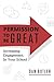 Permission to be Great: Inc...
